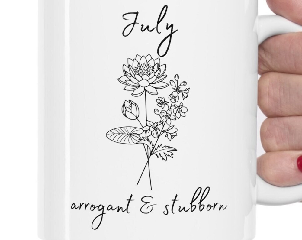 Funny July Birth Flower Ceramic Mug 11oz July Birthday Gift Birthday Gift Funny