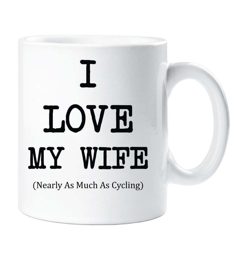 I Love My Wife Mug Nearly As Much As Cycling Cup Valentines Birthday Christmas