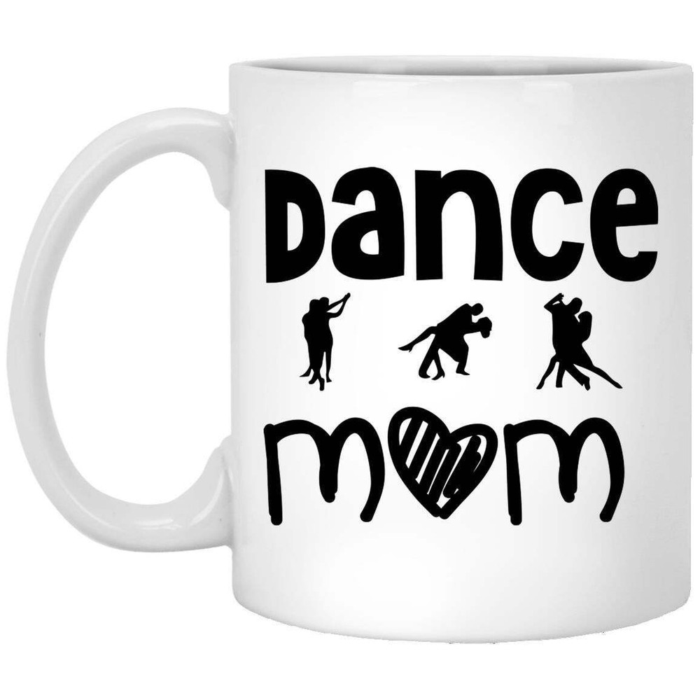 Dance Mom Coffee Mug Ideal Gift For Mother's Day Birthday Funny Gift
