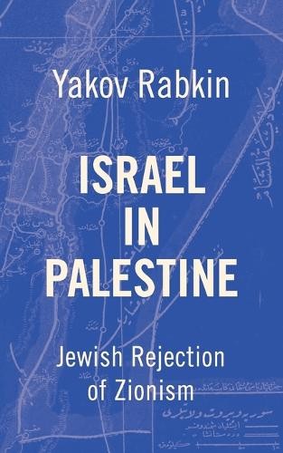 Yakov M Rabkin Israel In Palestine (Paperback)