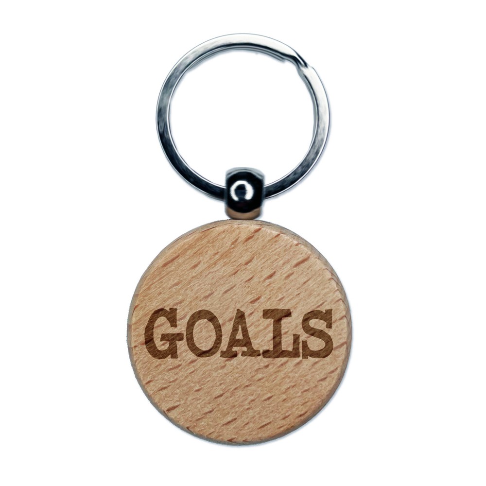 Goals Fun Text Engraved Wood Round Keychain Tag Charm
