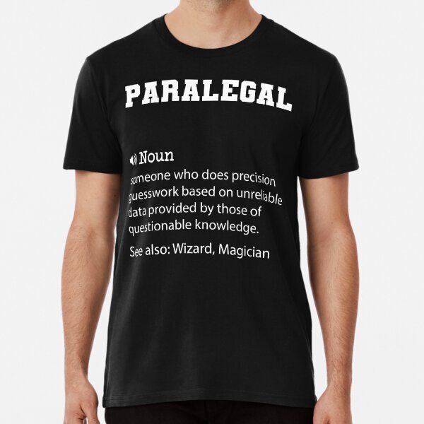 Paralegal Definition Funny Paralegal Quote Cool gift for Paralegal T-Shirt S-5XL