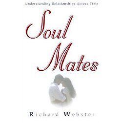 Soul Mates: Understanding Relationships Across Time by Webster, Richard, Good Bo
