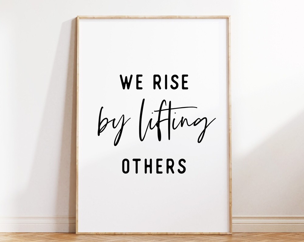 We Rise By Lifting Others Inspirational Poster Motivational Wall Art Printable