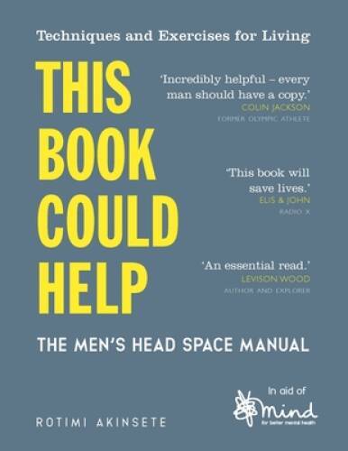 This Book Could Help: The Men's Head Space Manual â?? Techniques and Exer - GOOD