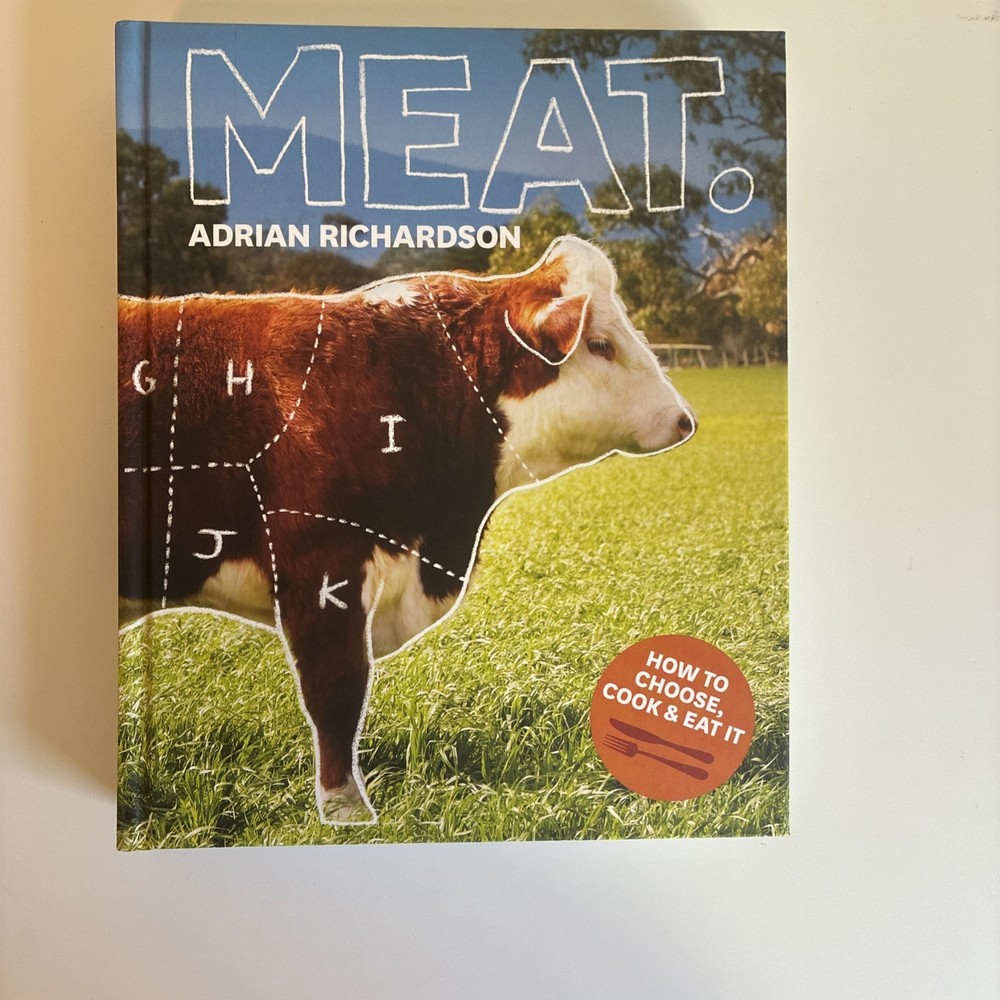 Meat : How to Choose, Cook and Eat It by Adrian Richardson Hardcover Cookbook