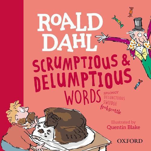 Kay Woodward's Roald Dahl's Scrumptious and Delumptious Words Illustrated Hardcover for Fans of Whimsical Language and Classic Children's Literature