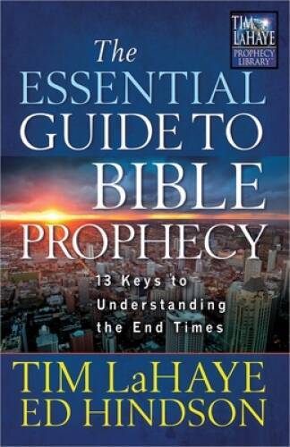The Essential Guide to Bible Prophecy: 13 Keys to Unlocking End-Time Understanding - Excellent Condition