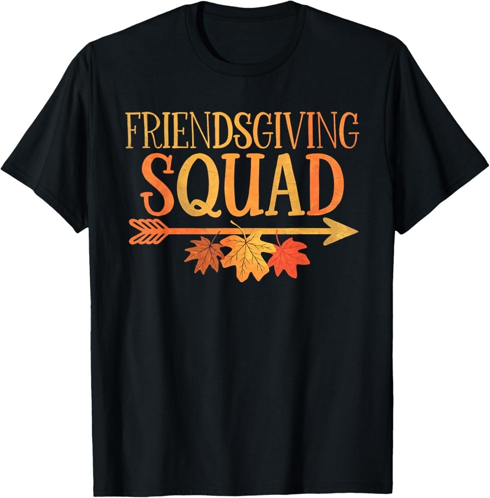 Friendsgiving Squad Fall Friends Thanksgiving 2024 T-Shirt, Hoodie, Sweatshirt