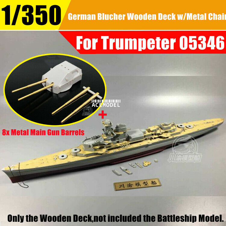 1/350 German Blucher Battleship Wooden Deck+Metal Gun Barrel for Trumpeter 05346