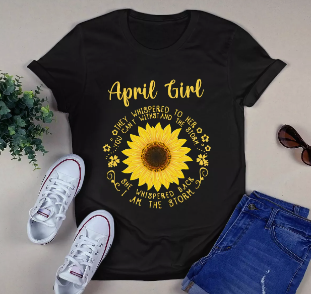 April Girl They Whispered to Her You Can't Withstand the Storm Sunflower