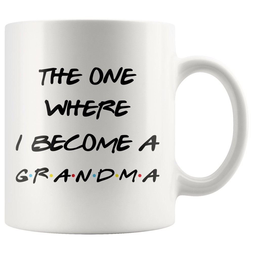 The One Where I Become A Grandma Mug Personalized Friends Cup Family Friends Mug