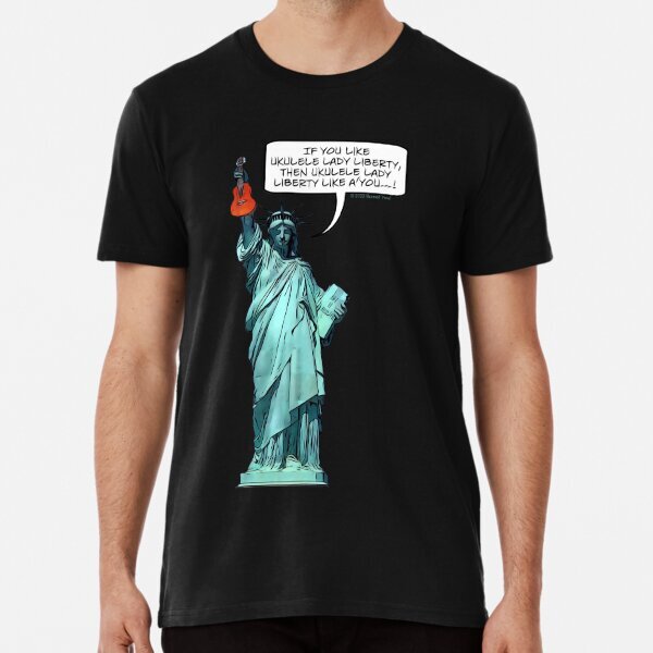 Ukulele Lady Liberty Premium Design For Men Women T-Shirt S-5XL