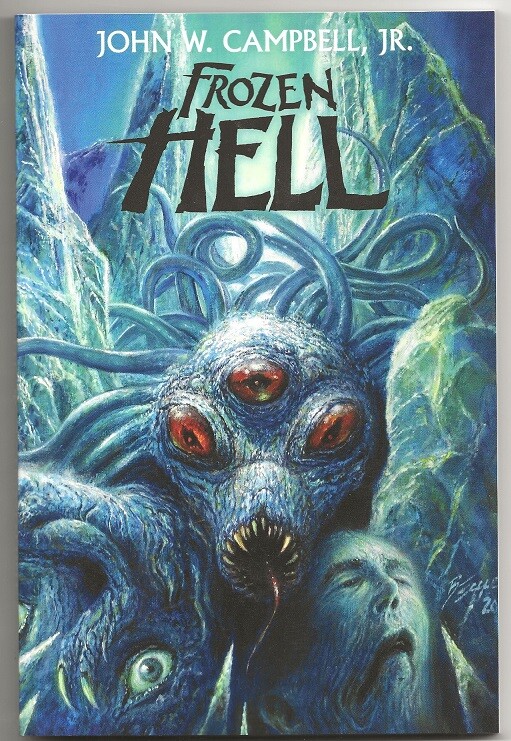 JOHN W CAMPBELL JR's FROZEN HELL – The Lost Complete Version of Who Goes There The Thing  