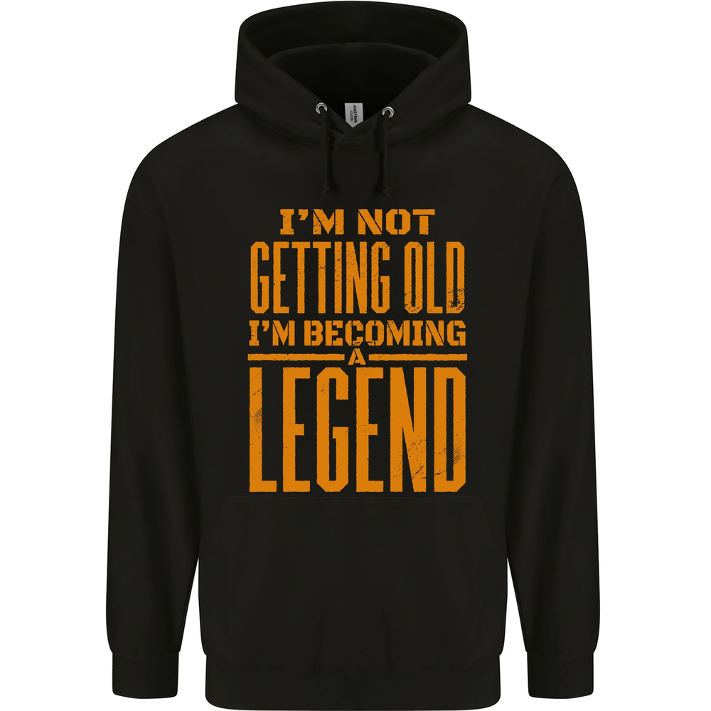 Im Not Old Im a Legend Funny Birthday Mens 80% Cotton Hoodie