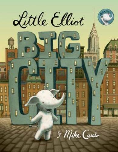 Little Elliot, Big City - Hardcover By Curato, Mike - VERY GOOD