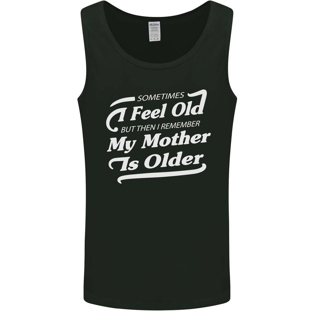 My Mother is Older 30th 40th 50th Birthday Mens Vest Tank Top