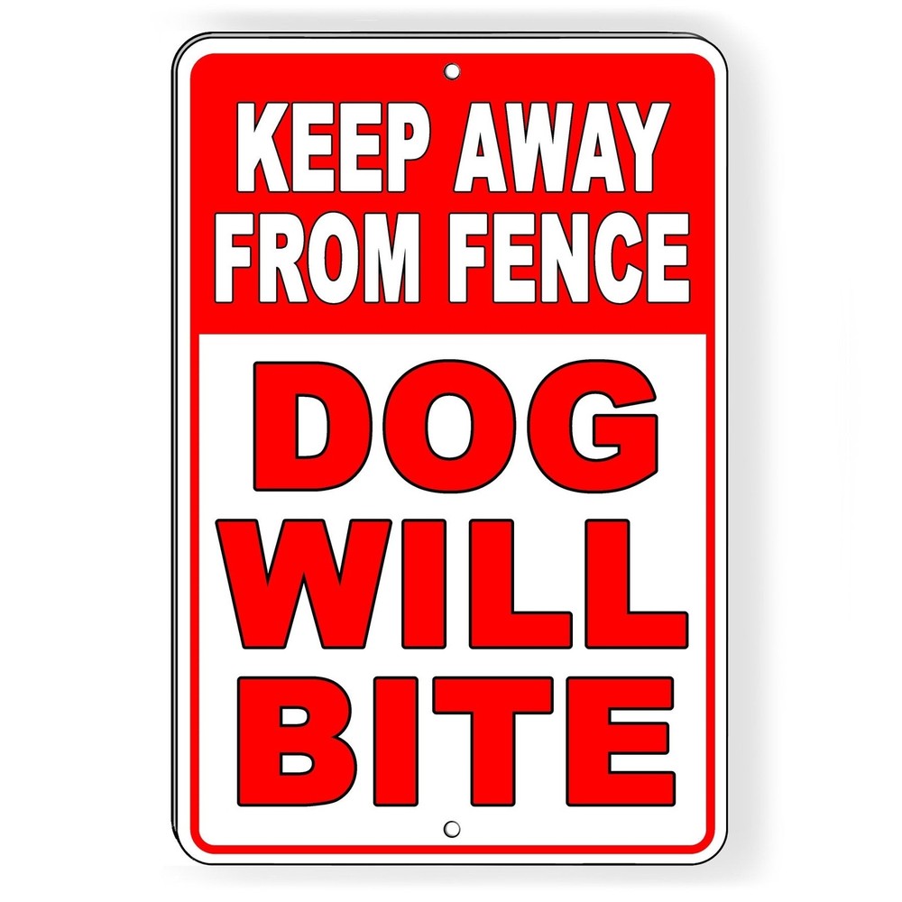 Caution Dog Will Bite Stay Away From Fence Security Warning Sign SBD044