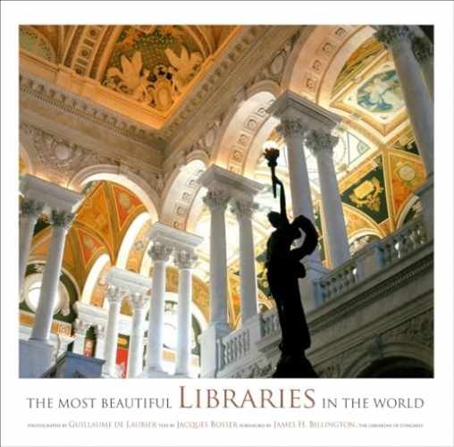 The Most Beautiful Libraries in the - Hardcover, by Jacques Bosser - Very Good u