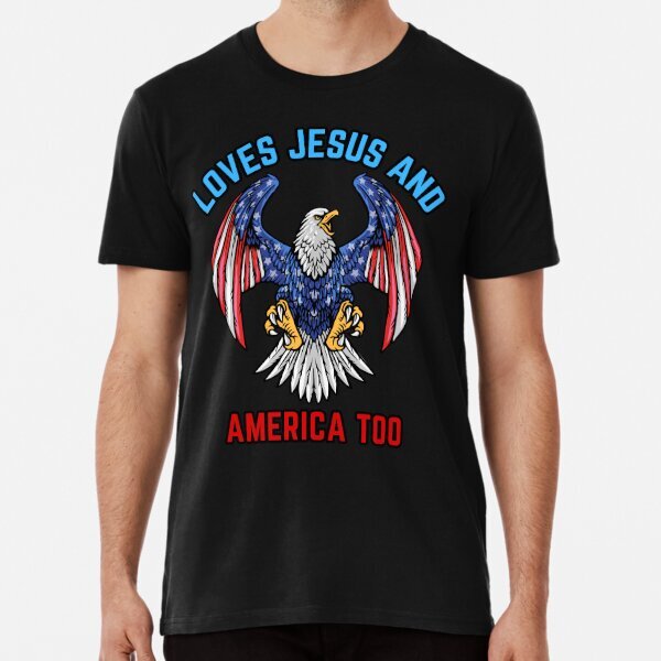 Loves jesus and america too Premium Tee T-Shirt S-5XL