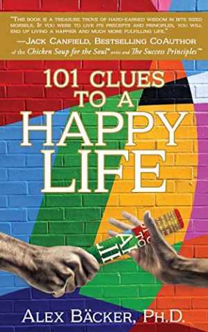 101 Clues to a Happy Life - Paperback, by Bäcker PH D Alex - Very Good