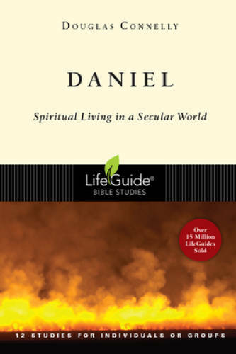 Daniel Lifeguide Bible Study Spiritual Living in a Secular World