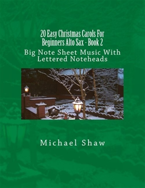 20 Easy Christmas Carols for Beginners Alto Sax : Big Note Sheet Music With L...