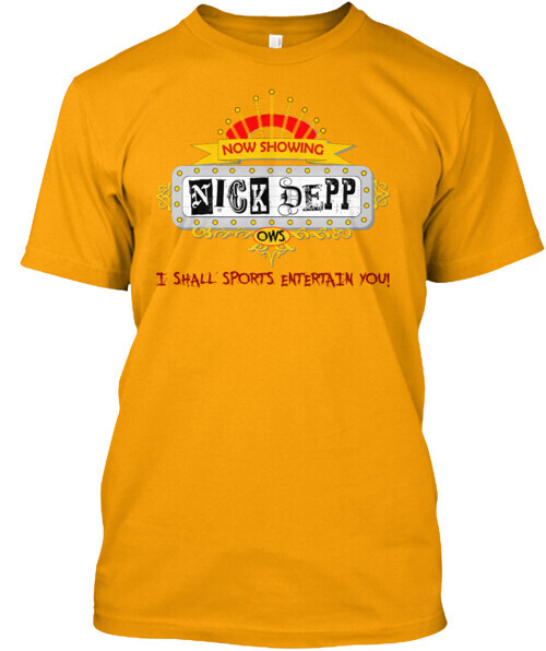 The Sports Entertainer Nick Depp T-Shirt Made in the USA Size S to 5XL