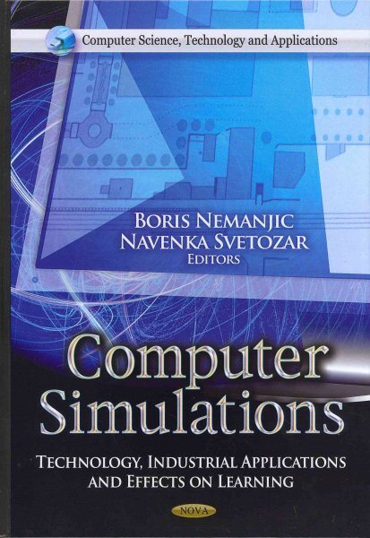 Computer Simulations : Technology, Industrial Applications and Effects on Lea...