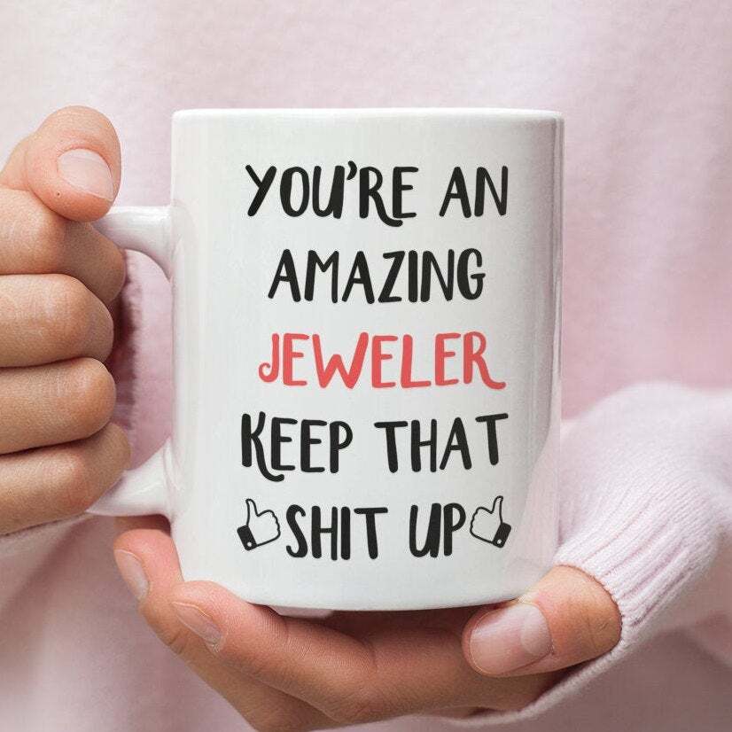 Jeweler Gift Mug For Jeweler Jeweler Mug Gift For Jeweler Funny Jeweler Gifts