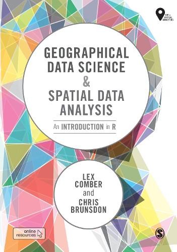 Chris Brunsdon Lex C Geographical Data Science and Spatial Data Ana (Paperback)