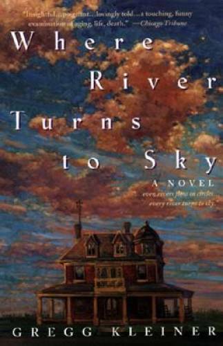 Where River Turns to Sky - Paperback By Kleiner, Gregg - GOOD