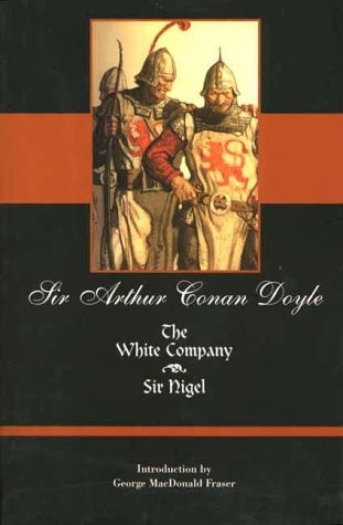 White Company and Sir Nigel by Arthur. Conan Doyle (2000, Trade Paperback)
