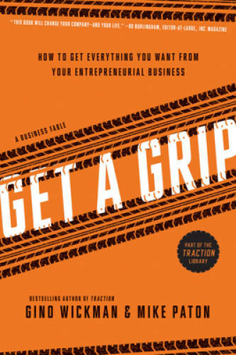 Get A Grip: An Entrepreneurial Fable . . . Your Journey to Get Real, Get  - GOOD