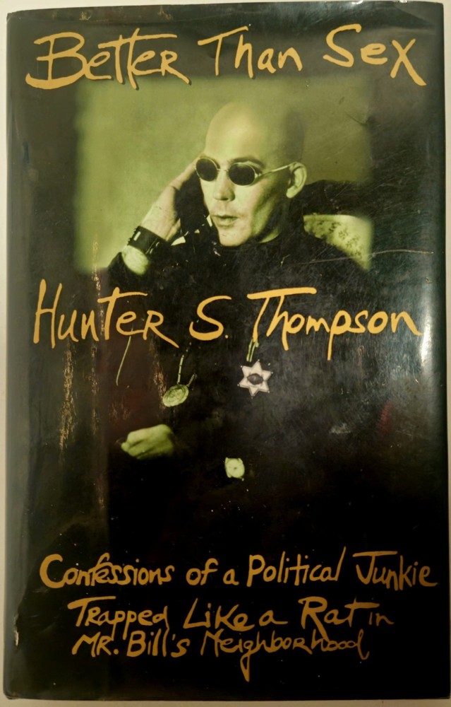 Better Than Sex GonZo Papers Vol. 4 Hunter S. Thompson Signed 1st Ed 2nd Print