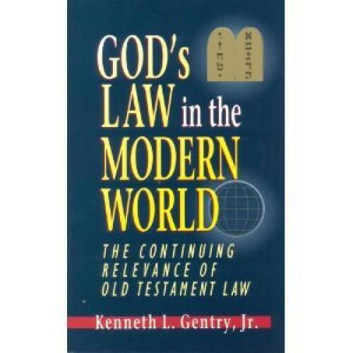 Gods Law in the Modern World: The Continuing Relevance of Old T - VERY GOOD