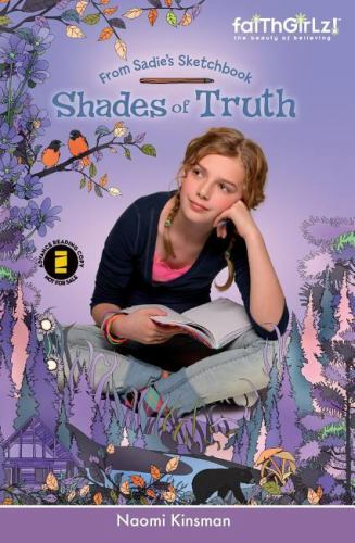 Shades of Truth [Faithgirlz / From Sadie's Sketchbook] [ Kinsman, Naomi ] Used