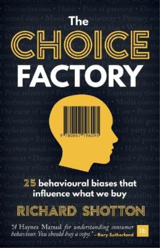 Richard Shotton The Choice Factory (Paperback)