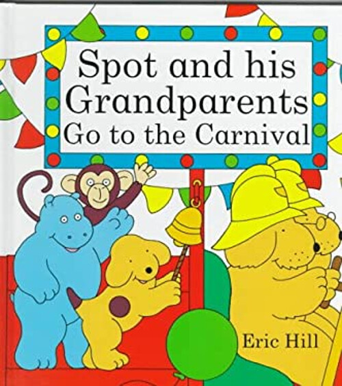 Spot and His Grandparents Go to the Carnival Hardcover Eric Hill