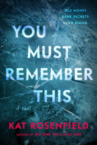 You Must Remember This: A Novel - Hardcover By Rosenfield, Kat - VERY GOOD