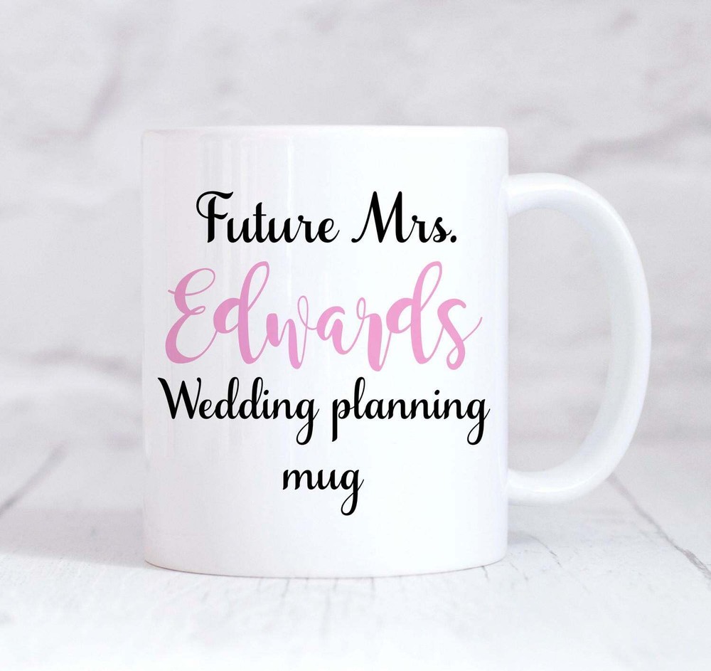 Wedding Planning Mug Future Mrs Mug Engagement Mug Engagement Gift Proposal Gift