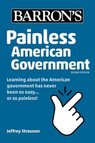 Painless American Government, Second Edition by Jeffrey Strausser: New
