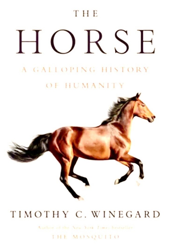 The Horse: A Galloping History of Humanity (Hardback or Cased Book)