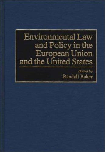 Environmental Law and Policy in the European Union and the United States (World