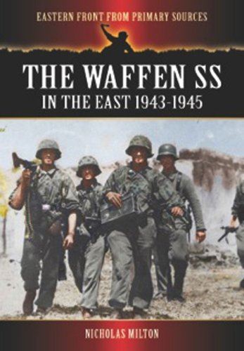 Waffen SS in the East: 1943-1945 (Eastern Front from Primary
