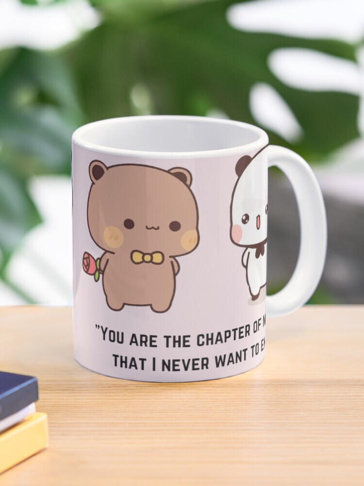 You Are The Chapter Of My Life That I Never Want To End, Bubu Dudu 11 Oz, 15 Mug