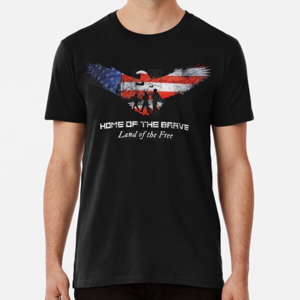 Home of the Brave Land of the Free Premium T-Shirt S-5XL