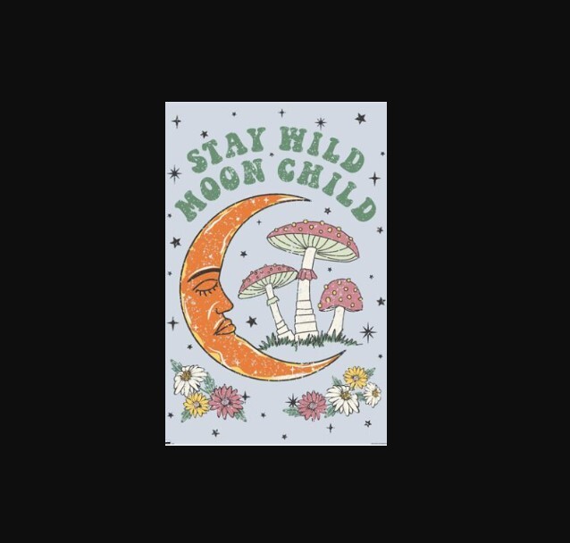 Stay Wild Moon Child: Embrace Your Free Spirit and Inner Magic