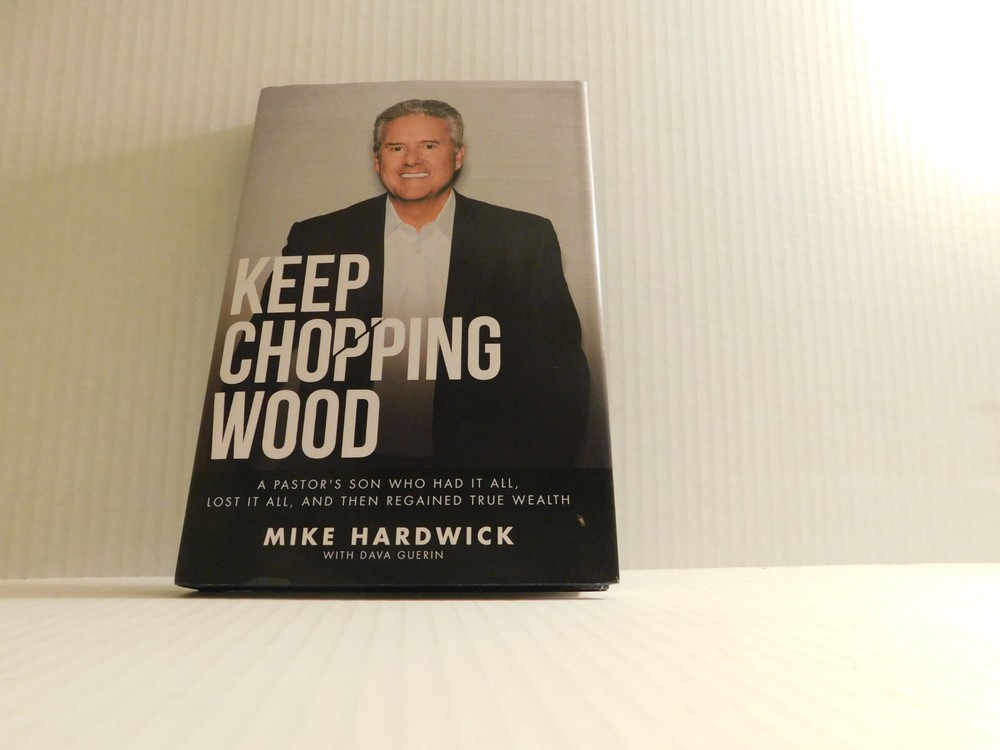 Keep Chopping Wood: A Preacher's Son Who Had It All, Lost It All, and The