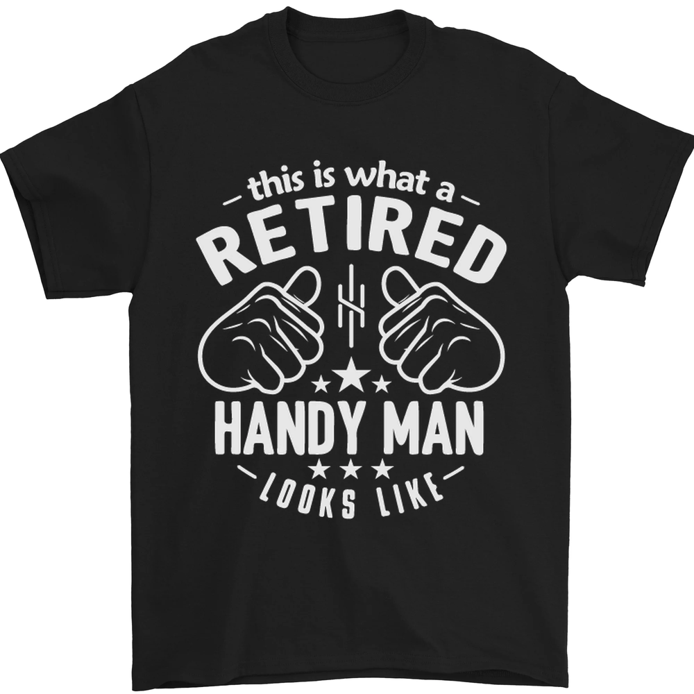 This Is What a Retired Handy Man Looks Like Mens T-Shirt 100% Cotton